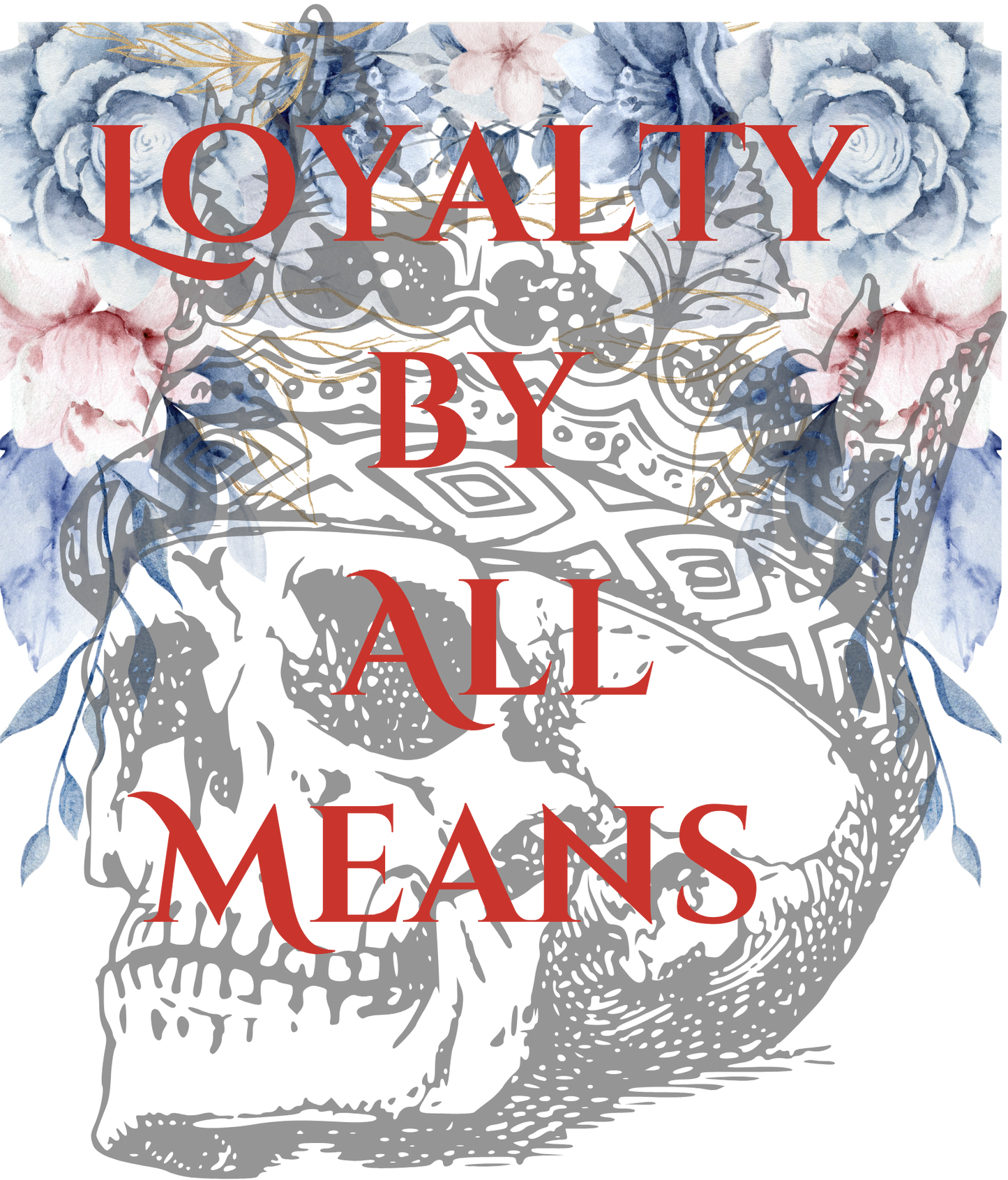 Loyalty By All Means
