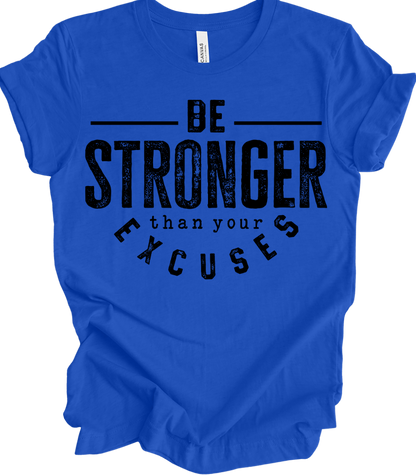 Be Stronger Than your Excuses