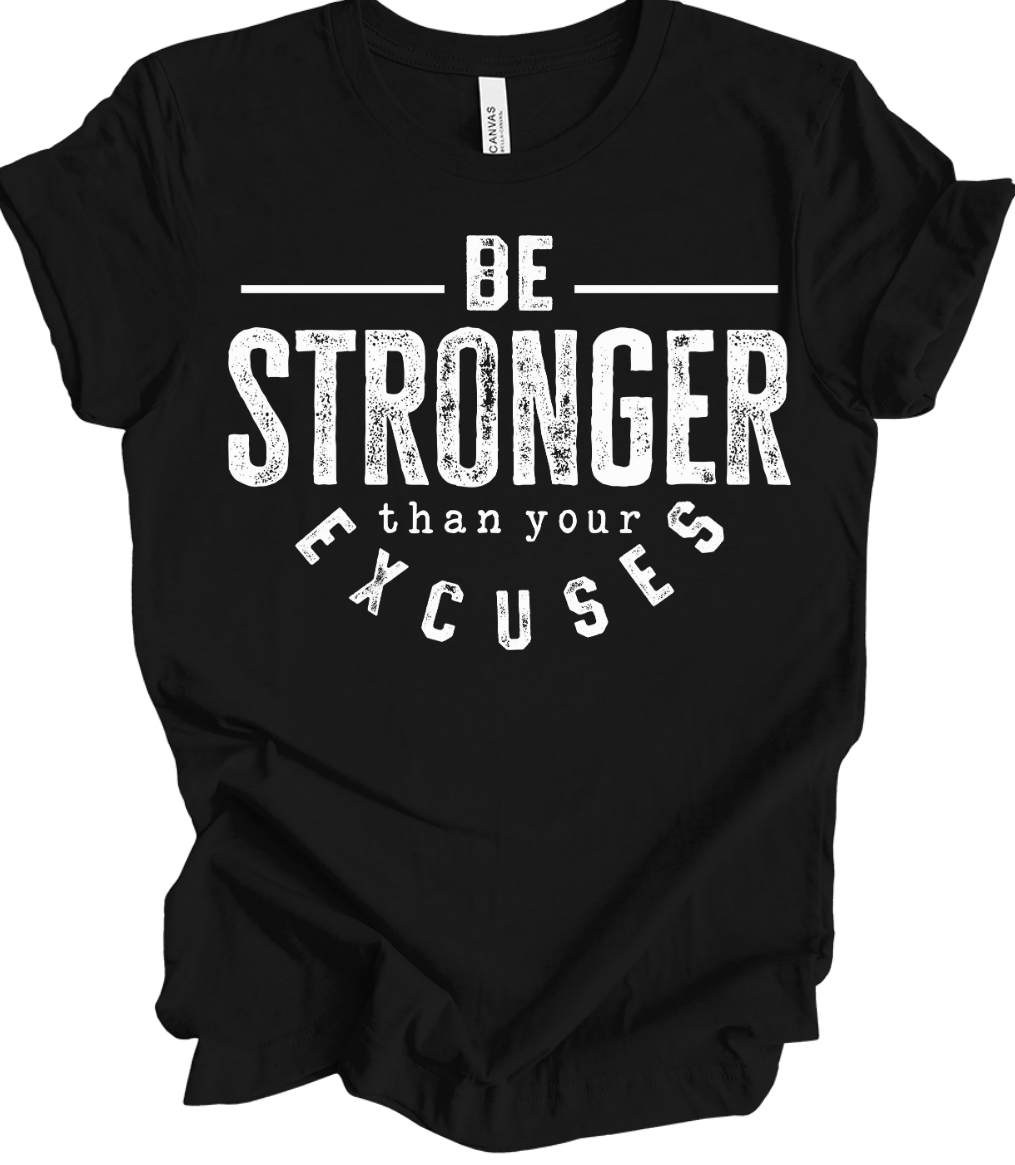 Be Stronger Than your Excuses