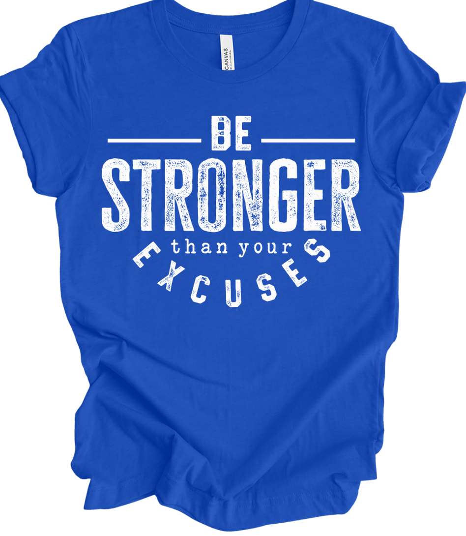Be Stronger Than your Excuses