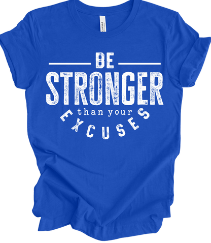 Be Stronger Than your Excuses