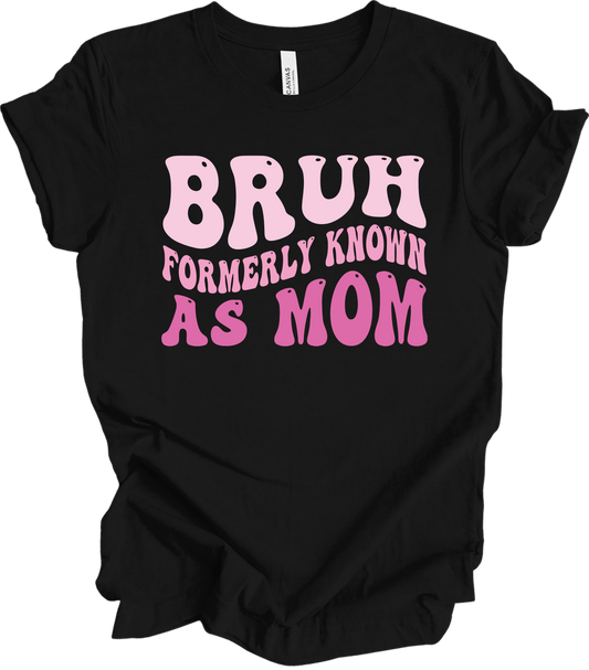 Bruh Formerly Know As Mom Groovey